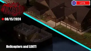 Helicopters and LOOT! - Project Zomboid [LIVE]
