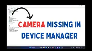 FIX - Camera Missing In Device Manager