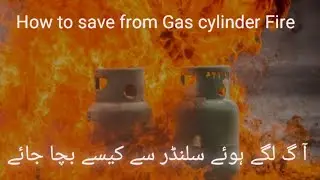 How to save form Gas cylinder Fire | Rescue 1122 .