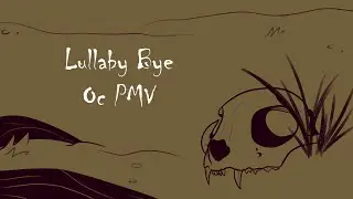Lullaby Bye {Shadowed Reflections PMV)