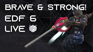 Brave & Strong! #9 | Earth Defense Force 6