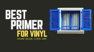 Best Primer For Vinyl - Sherwin Williams Extreme Bond