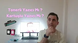 Tonerli Yazıcı Mı Kartuşlu Yazıcı Mı ? Yazıcı Seçerken Hata Yapma !