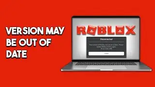 How To Fix Roblox Your Version Of Roblox May Be Out Of Date - Error Code 280