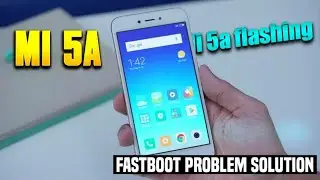 Mi 5a fastboot mode problem solution ||  Redmi 5a flashing  ....