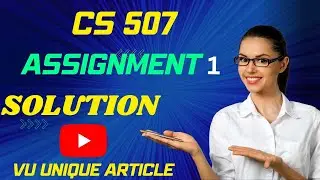 CS507 Assignment 1 Solution 2023 / CS507 Assignment 1  Solution Spring 2023/ CS507 Spring 2023