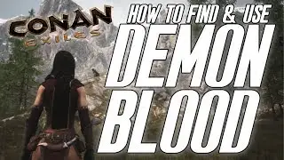 How to Find and Use Demon Blood (Barrow King) - Conan Exiles