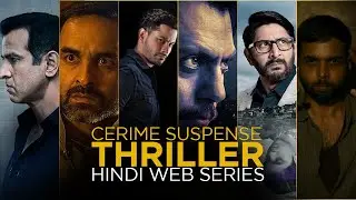 Top 20 Crime Suspense Thriller Webseries | Best Bollywood Crime Thriller Webseries | Hindi Webseries