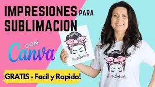 Impresiones para Sublimación con CANVA: Como Imprimir Imágenes para Sublimación {GRATIS y FACIL}