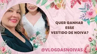 QUER GANHAR UM VESTIDO DE NOIVA?