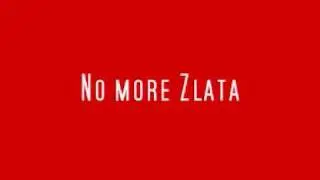 No more zlata