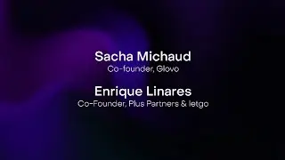 Sacha Michaud, Co-Founder, Glovo, & Enrique Linares, Co-Founder, Plus Partners & letgo | VDS 2025