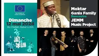 Moktar Gania Family & JEMM Music Project - Jazz au Chellah 2024