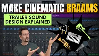 Cinematic Sound Design | How To Make BRAAMS