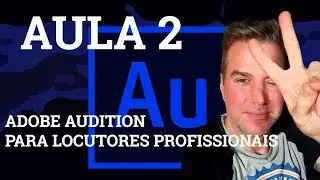 Gravando Locução OFF, Mixando e Exportando Tutorial Audition AULA 02 (LOCUTORES PROFISSIONAIS)