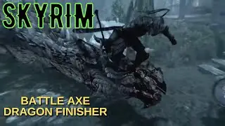 Skyrim - Battle Axe Dragon Finisher - PS4