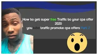 How to get super free Traffic to your cpa offer 2020 youtube traffic promote cpa offers Pt