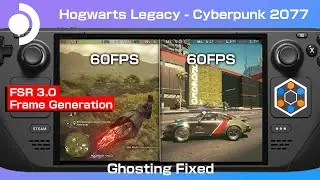 FSR 3 Steam Deck - Hogwarts Legacy , Cyberpunk 2077 - UI Ghosting Fixed - 60 FPS !