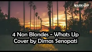 4 Non Blondes - Whats Up ( Video Lirik Terjemahan ) Cover by Dimas Senopati