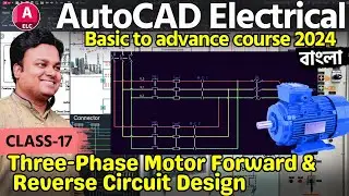AutoCAD Electrical Class-17: Three-Phase Motor Forward & Reverse Circuit Design