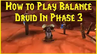 Classic WotLK: How to Play Balance Druid In Phase 3