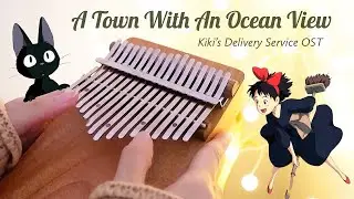A Town With An Ocean View - Kiki’s Delivery Service (Studio Ghibli) Kalimba Cover With Number Tabs