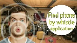 How Lost Your Phone For Find phone by whistle