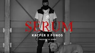 Kacper HTA x Fonos - Serum prod. Gibbs