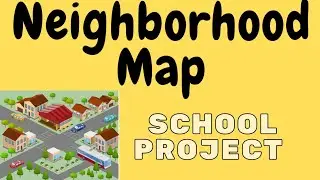 Neighborhood Map School Project|My Neighborhood