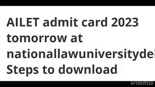 AILET ADMIT CARD 2023 RELEASED TOMORROW, HOW TO DOWNLOAD,LATEST NEWS AILET EXAM DATE OUT
