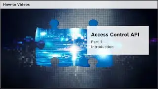Bosch Access Control API - Part 1 Introduction