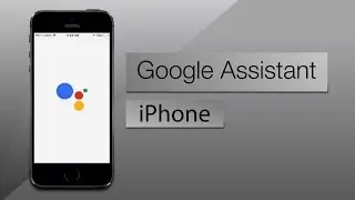 Google Assistant On iPhone