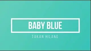 Baby Blue - Takan Hilang (Indie Band Sukabumi)