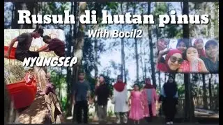 Para Bocil Jail Bikin rusuh di hutan pinus⚡(tanpa ortu)