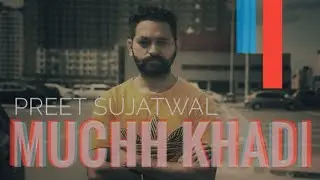 MUCH KHADI | TEASER  | PREET SUJATWAL | LATEST PUNJABI SONG 2018