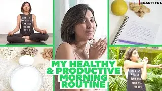 My Morning Routine For Productivity | Self Care Tips | Healthy + Productive Habits | Be Beautiful