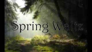 Spring Waltz - Anton Singfjord (Original Composition)