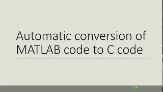 Conversion Of MATLAB Code to C Code