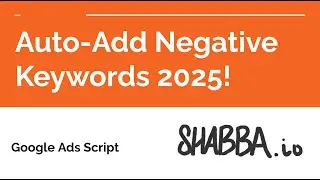Free Google Ads Script - Auto Negative Keywords 2025 Version