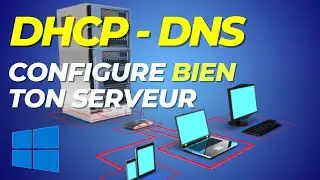 DHCP ET DNS : COMMENT BIEN CONFIGURER SON SERVEUR AVEC WINDOWS SERVER [TUTO]