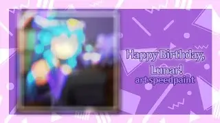 Happy Birthday, Lunar! | krew art speedpaint