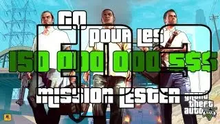 GTA V | Ep 3 Go pour les 150 000 000 $ Mission Lester 3