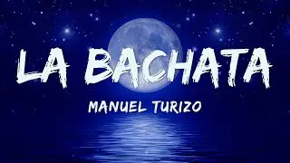 La Bachata - MTZ Manuel Turizo (Letra/Lyrics)