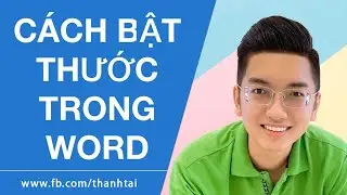 Cách bật, mở thước kẻ ruler trong Word 2007 2010 2013 2016 2019 2020