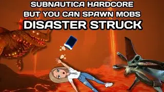 Subnautica but YOU Can spawn the mobs| Disaster struck  Ep. 7