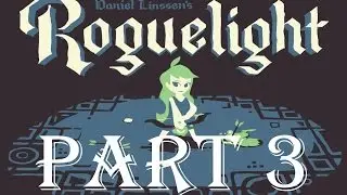 Let's Play Roguelight Part 3