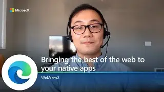 Ignite | September 2020 | WebView2: Bringing the best of the web to your native apps