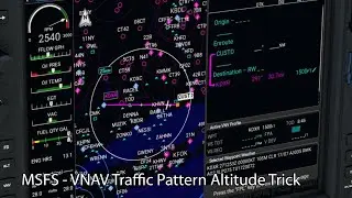 MSFS - VNAV Traffic Pattern Altitude Trick