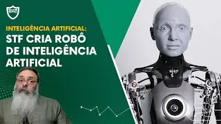 STF cria o ROBÔ VITÓRIA, uma INTELIGÊNCIA ARTIFICIAL para IDENTIFICAR CAUSAS SIMILARES no TRIBUNAL