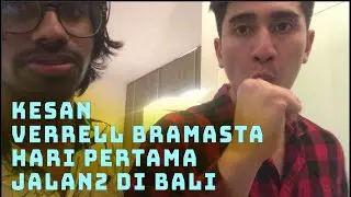 Kesan VERRELL BRAMASTA  Hari Pertama Jalan-Jalan di BALI
